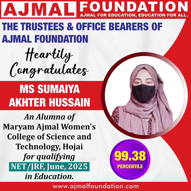 MS SUMAYA AKHTER HUSSAIN

An Alumna of
Maryam Ajmal Women's College of Science and Technology, Hojai

for qualifying
99.38 PERCENTILE
NET/JRF June, 2025
in Education.